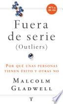 libro Fuera De Serie. Por Qué Unas Personas Tienen éxito Y Otras No